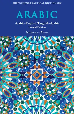 Arabsko-anglický/anglicko-arabský praktický slovník, druhé vydání - Arabic-English/ English-Arabic Practical Dictionary, Second Edition