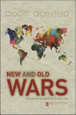 Nové a staré války: Organizované násilí v globální éře - New & Old Wars: Organized Violence in a Global Era