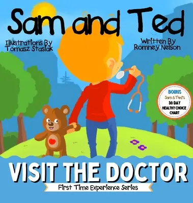 Sam a Ted na návštěvě u lékaře: První zážitky při návštěvě lékaře Kniha pro batolata Pomáhá rodičům a opatrovníkům tím, že připravuje děti na jejich - Sam and Ted Visit the Doctor: First Time Experiences Going to the Doctor Book For Toddlers Helping Parents and Guardians by Preparing Kids For Their