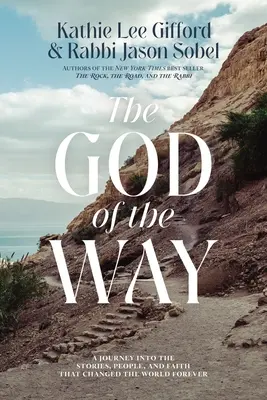 Bůh cesty: Vydejte se na cestu za příběhy, lidmi a vírou, které navždy změnily svět. - The God of the Way: A Journey Into the Stories, People, and Faith That Changed the World Forever