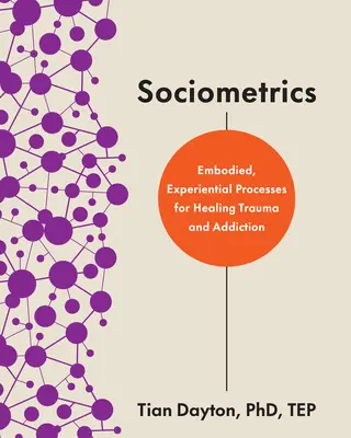 Sociometrie: Vtělené, prožitkové procesy pro nápravu vztahového traumatu. - Sociometrics: Embodied, Experiential Processes for Relational Trauma Repair