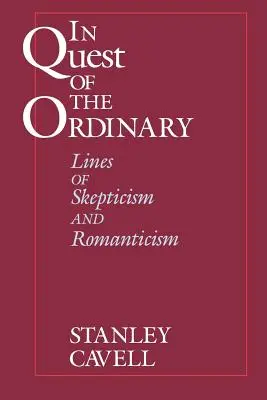 In Quest of the Ordinary (Hledání obyčejného): Linie skepticismu a romantismu - In Quest of the Ordinary: Lines of Skepticism and Romanticism