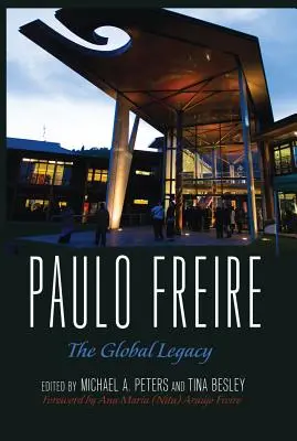 Paulo Freire; Globální odkaz - Paulo Freire; The Global Legacy