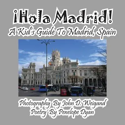 Hola Madrid! Dětský průvodce po Madridu, Španělsko - Hola Madrid! A Kid's Guide To Madrid, Spain