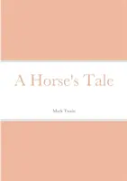 Příběh koně - A Horse's Tale