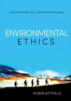 Environmentální etika: Přehled pro jednadvacáté století - Environmental Ethics: An Overview for the Twenty-First Century