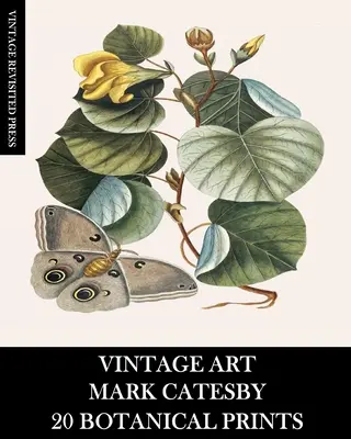 Vintage Art: Mark Catesby: 20 botanických tisků - Vintage Art: Mark Catesby: 20 Botanical Prints