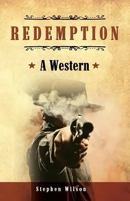 Vykoupení: A Western: Příběh z Divokého západu - Redemption: A Western: A tale of the Wild West