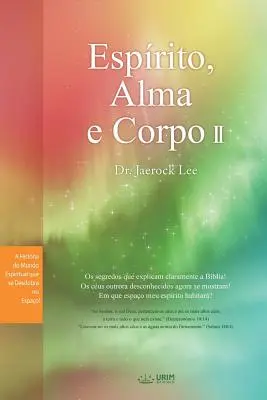 Esprito, Alma e Corpo II: Spirit, Soul and Body Ⅱ (portugalsky) - Esprito, Alma e Corpo II: Spirit, Soul and Body Ⅱ (Portuguese)