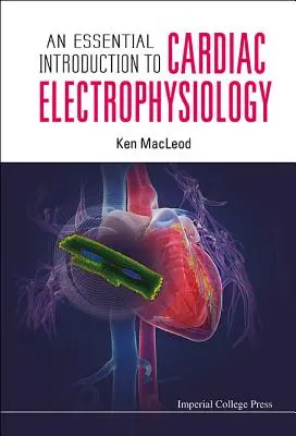 Základní úvod do srdeční elektrofyziologie - An Essential Introduction to Cardiac Electrophysiology