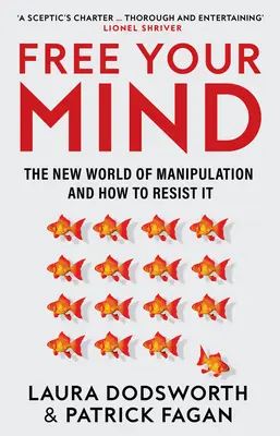 Osvoboďte svou mysl: Nový svět manipulace a jak se mu bránit - Free Your Mind: The New World of Manipulation and How to Resist It