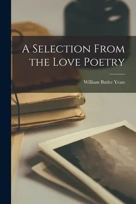 Výběr z milostné poezie - A Selection From the Love Poetry