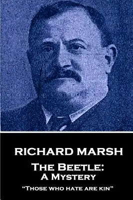 Richard Marsh - Brouk: Záhada: Kdo nenávidí, je příbuzný