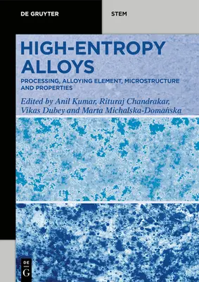 Vysoce antropické slitiny: Zpracování, legující prvky, mikrostruktura a vlastnosti - High-Entropy Alloys: Processing, Alloying Element, Microstructure, and Properties