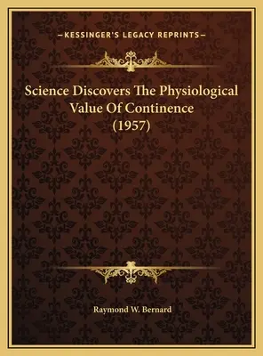 Věda objevuje fyziologickou hodnotu kontinence (1957) - Science Discovers The Physiological Value Of Continence (1957)