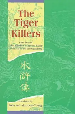 Zabijáci tygrů: Druhý díl Bažin hory Liang Tygří zabijáci - The Tiger Killers: Part Two of the Marshes of Mount Liang