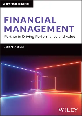 Finanční řízení: Partner při zvyšování výkonnosti a hodnoty - Financial Management: Partner in Driving Performance and Value
