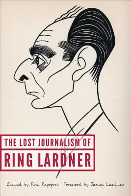 Ztracená žurnalistika Ringa Lardnera - The Lost Journalism of Ring Lardner