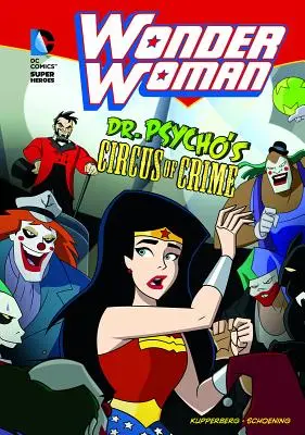 Zázračná žena: Cirkus zločinu Dr. Psycho - Wonder Woman: Dr. Psycho's Circus of Crime