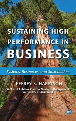 Udržení vysoké výkonnosti v podnikání: Vychytávky: Systémy, zdroje a zainteresované strany - Sustaining High Performance in Business: Systems, Resources, and Stakeholders