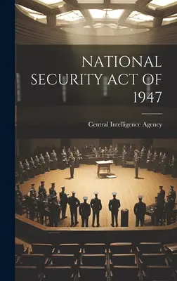 Zákon o národní bezpečnosti z roku 1947 - National Security Act of 1947