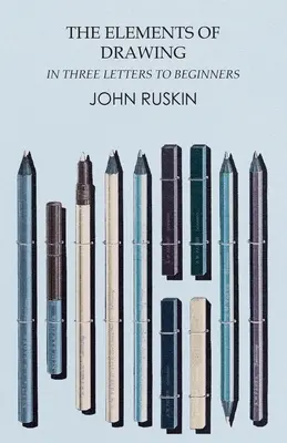 Prvky kreslení ve třech dopisech pro začátečníky. - The Elements of Drawing in Three Letters to Beginners