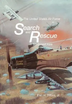 Pátrací a záchranné akce letectva Spojených států amerických v jihovýchodní Asii - The United States Air Force Search and Rescue in Southeast Asia