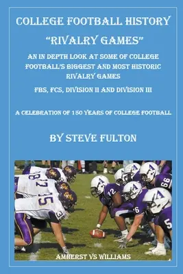 Historie vysokoškolského fotbalu - Rivalové zápasy - College Football History - Rivalry Games