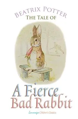 Pohádka o králíkovi, který byl strašně zlý - The Tale of a Fierce Bad Rabbit