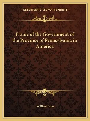 Rámec vlády provincie Pennsylvánie v Americe - Frame of the Government of the Province of Pennsylvania in America
