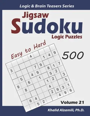 Logické hádanky sudoku: 500 snadných až těžkých: udržujte svůj mozek mladý - Jigsaw Sudoku Logic Puzzles: 500 Easy to Hard: Keep Your Brain Young