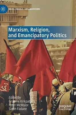 Marxismus, náboženství a emancipační politika - Marxism, Religion, and Emancipatory Politics