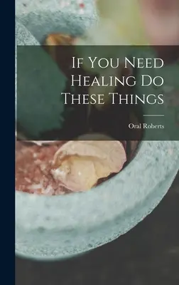 Pokud potřebujete uzdravit, udělejte tyto věci - If You Need Healing Do These Things