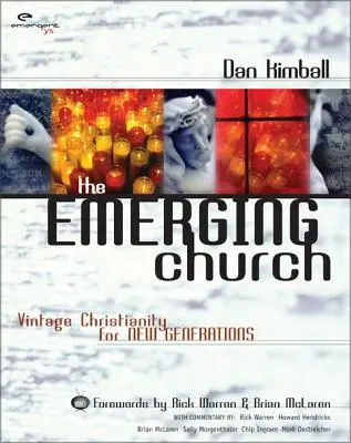 Nově vznikající církev: Křesťanství pro nové generace - The Emerging Church: Vintage Christianity for New Generations