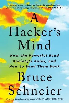 Hackerská mysl: Jak mocní ohýbají pravidla společnosti a jak je ohnout zpět - A Hacker's Mind: How the Powerful Bend Society's Rules, and How to Bend Them Back