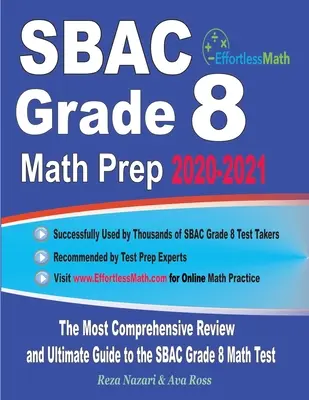 SBAC Grade 8 Math Prep 2020-2021: Nejkomplexnější přehled a dokonalý průvodce přípravou na test SBAC z matematiky pro 8. třídu ZŠ. - SBAC Grade 8 Math Prep 2020-2021: The Most Comprehensive Review and Ultimate Guide to the SBAC Grade 8 Math Test