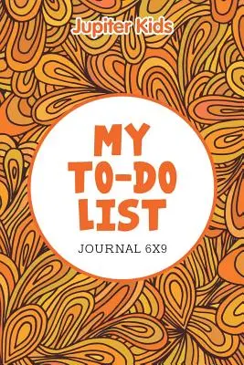 Můj seznam úkolů: Deník 6X9 - My To-Do List: Journal 6X9