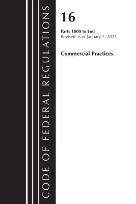 Sbírka federálních předpisů, hlava 16 Obchodní praktiky 1000 - konec, revidováno k 1. lednu 2023 (Úřad federálního registru (U S )) - Code of Federal Regulations, Title 16 Commercial Practices 1000-End, Revised as of January 1, 2023 (Office of the Federal Register (U S ))