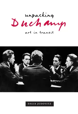 Rozbalování Duchampa: Umění v tranzitu - Unpacking Duchamp: Art in Transit