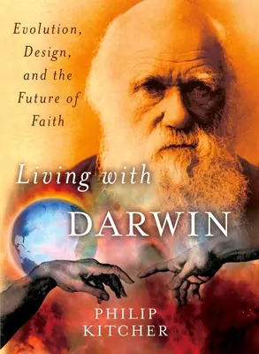 Život s Darwinem: Evoluce, design a budoucnost víry: pozvánka k Darwinově cestě: evoluce, design a budoucnost víry. - Living with Darwin: Evolution, Design, and the Future of Faith
