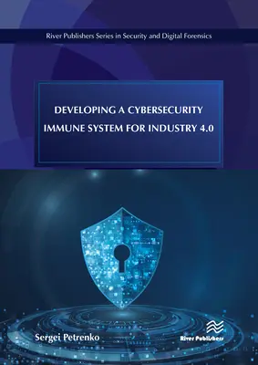 Vývoj imunitního systému kybernetické bezpečnosti pro průmysl 4.0 - Developing a Cybersecurity Immune System for Industry 4.0