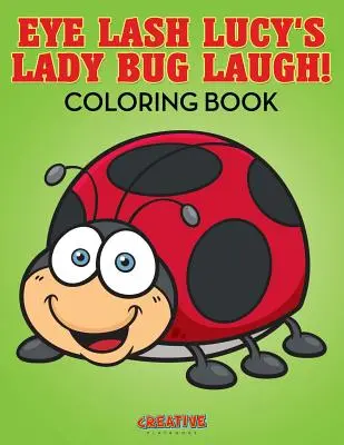 Oční řasy Lucy's Lady Bug Laugh! Omalovánky - Eye Lash Lucy's Lady Bug Laugh! Coloring Book