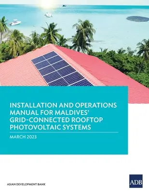 Příručka pro instalaci a provoz střešních fotovoltaických systémů na Maledivách připojených k síti - Installation and Operations Manual for Maldives' Grid-Connected Rooftop Photovoltaic Systems