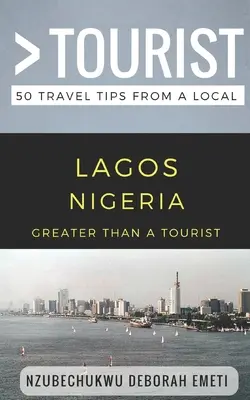 Víc než turista - Lagos Nigérie: 50 tipů na výlety od místních obyvatel - Greater Than a Tourist- Lagos Nigeria: 50 Travel Tips from a Local