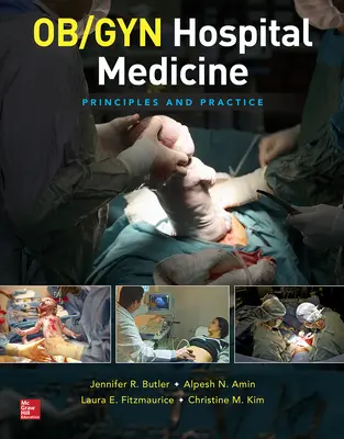 Porodnictví a gynekologie v nemocnicích: Vydání knihy: lékařská medicína a medicínské poradenství (3): Zásady a praxe - Ob/GYN Hospital Medicine: Principles and Practice