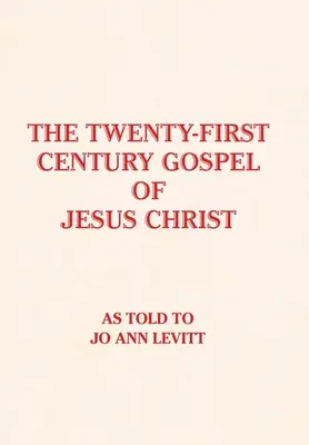Evangelium Ježíše Krista ve dvacátém prvním století - The Twenty-First-Century Gospel of Jesus Christ