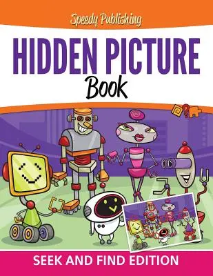 Kniha se skrytými obrázky: Hledej a najdi - Hidden Picture Book: Seek and Find Edition