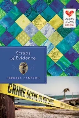 Střípky důkazů: Série Quilts of Love - Scraps of Evidence: Quilts of Love Series
