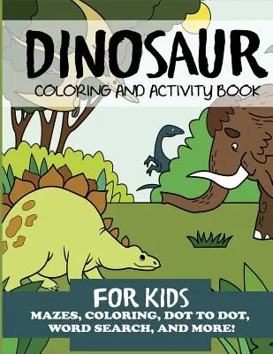 Dinosauří omalovánky a kniha aktivit pro děti - Dinosaur Coloring and Activity Book for Kids