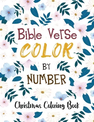 Omalovánky biblických veršů podle čísel: Vánoční omalovánky, omalovánky podle čísel, alternativa dárkového poukazu na křesťanské omalovánky, verše z Písma, které jsem - Bible Verse Coloring by Number: Christmas Coloring Book, Color by Number Books, A Christian Coloring Book gift card alternative, Scripture Verses To I
